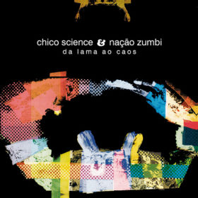 Chico Science & Nação-Zumbi – Da Lama ao Caos (1994)