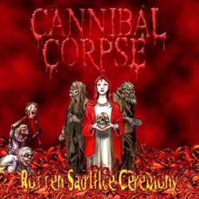 Cannibal Corpse – Rotten Sacrifice Ceremony (2010)