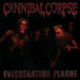 Cannibal Corpse – Evisceration Plague (2009)