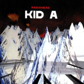 Radiohead – Kid A (2000)