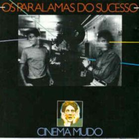 Os Paralamas do Sucesso – Cinema Mudo (1983)