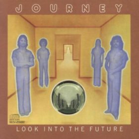 Journey – Look Into The Future (1976)