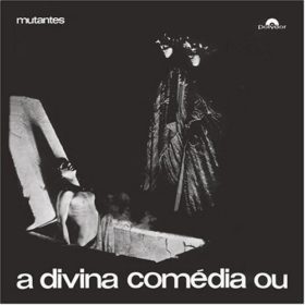 Os Mutantes – A Divina Comédia ou Ando Meio Desligado (1970)