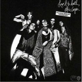 Alice Cooper – Love It To Death (1971)