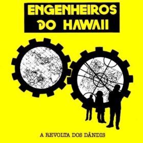 Engenheiros Do Hawaii – A Revolta dos Dandis (1987)