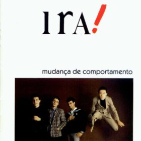 Ira! – Mudança de Comportamento (1985)
