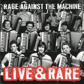 Rage Against The Machine – Live & Rare (1998)