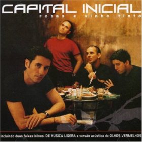 Capital Inicial – Rosas e Vinho Tinto (2002)