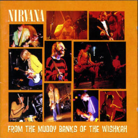 Nirvana – From the Muddy Banks of the Wishkah (1996)