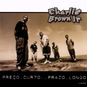 Charlie Brown Jr. – Preço Curto… Prazo Longo (1999)