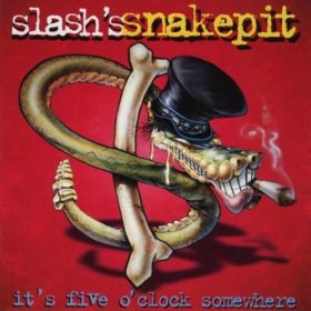 Slash’s Snakepit – It’s Five O’Clock Somewhere (1995)