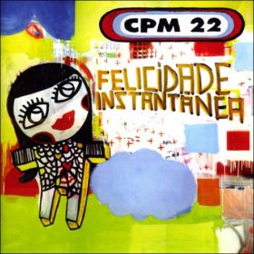 CPM 22 – Felicidade Instantânea (2005)