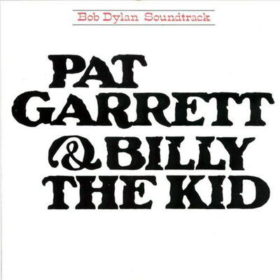 Bob Dylan – Pat Garrett & Billy the Kid (1973)