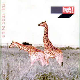 Ira! – Entre Seus Rins (2001)