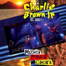 Charlie Brown Jr – Música Popular Caiçara (2012)