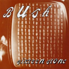 Bush – Sixteen Stone (1994)