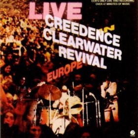 Creedence Clearwater Revival – Live in Europe (1973)