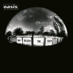 Oasis – Don’t Believe the Truth (2005)