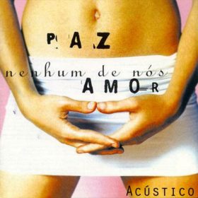 Nenhum de Nós – Paz e Amor Acústico (2009)