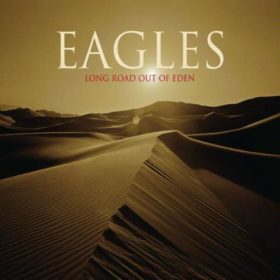 Eagles – Long Road Out of Eden (2007)