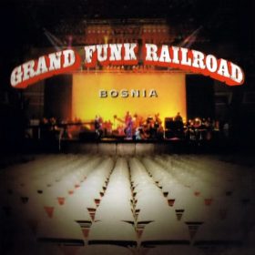 Grand Funk Railroad – Bosnia (1997)