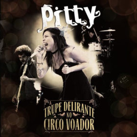 Pitty – A Trupe Delirante no Circo Voador (2011)