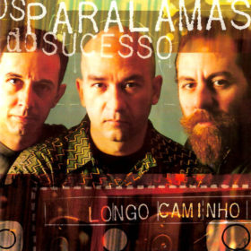 Os Paralamas do Sucesso – Longo Caminho (2002)