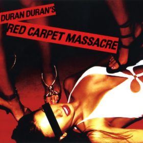 Duran Duran – Red Carpet Massacre (2007)