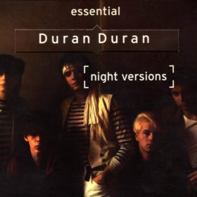 Duran Duran – Night Versions: The Essential Duran Duran (1998)