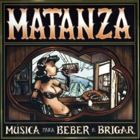 Matanza – Música para Beber e Brigar (2003)
