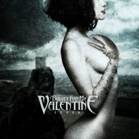 Bullet For My Valentine – Fever (2010)