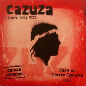 Cazuza – O Poeta Está Vivo, Show no Teatro Ipanema, 1987 (2007)