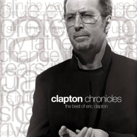 Eric Clapton – Clapton Chronicles: The Best of Eric Clapton (1999)