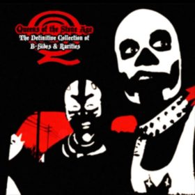 Queens of the Stone Age – The Definitive Collection Of B-Sides & Rarities (2007)