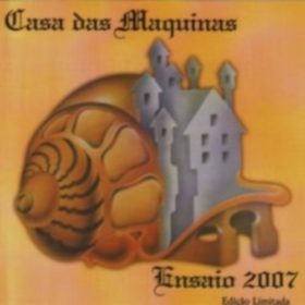 Casa Das Máquinas – Ensaio (2007)