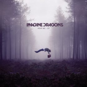 Imagine Dragons – Hear Me (2012)