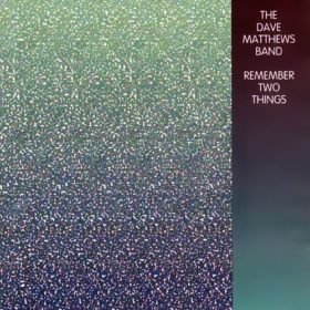 Dave Matthews Band – Remember Two Things (1993)