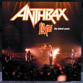 Anthrax – Live: The Island Years (1994)