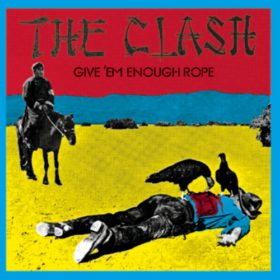 The Clash – Give ‘Em Enough Rope (1978)