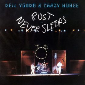 Neil Young – Rust Never Sleeps (1979)