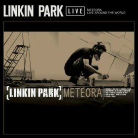 Linkin Park – Meteora – Live Around The World (2012)