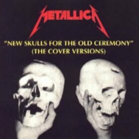 Metallica – New Skulls For The Old Ceremony (1992)