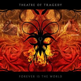 Theatre Of Tragedy – Forever Is the World (2009)