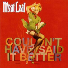 Meat Loaf – Couldn’t Have Said It Better (2003)
