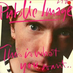 Public Image Ltd. – This Is What You Want… This Is What You Get (1984)
