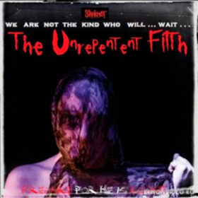 Slipknot – The Unrepentent Filth [EP] (2019)