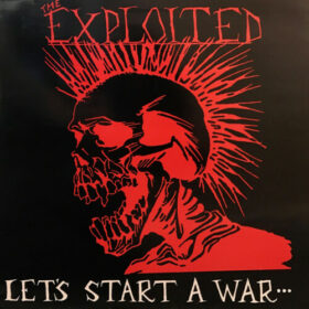 The Exploited – Let’s Start a War (1983)