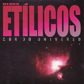 Blues Etílicos – Cor do Universo (2003)