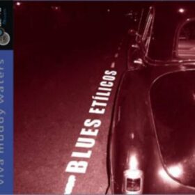 Blues Etílicos – Viva Muddy Waters (2007)