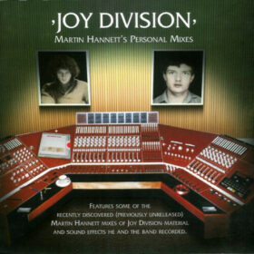Joy Division – Martin Hannett’s Personal Mixes (2007)